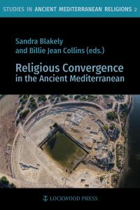 Cover for Religious Convergence in the Ancient Mediterranean